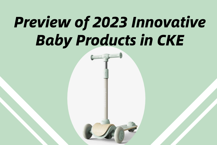 Preview of 2023 Innovative Baby Products in CKE - 13